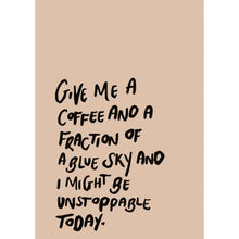 Load image into Gallery viewer, Give Me A Coffee A3 Print