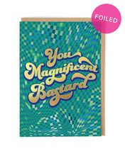 Load image into Gallery viewer, Magnificent B*stard Greeting Card
