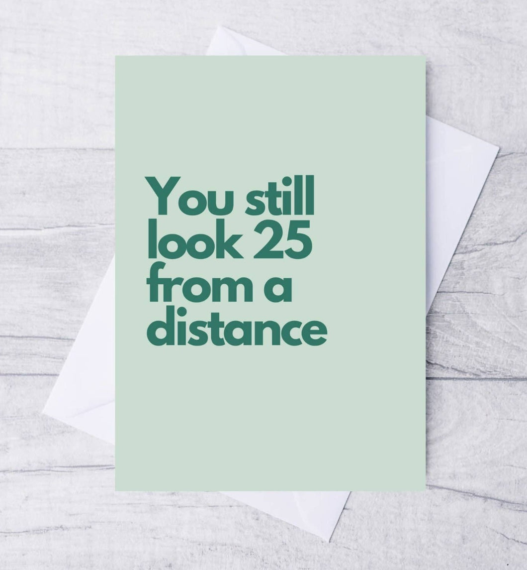 You Still Look 25 Card