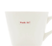 Load image into Gallery viewer, Fuck it! Mug
