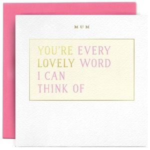 Susan O’Hanlon You’re Every Lovely Word Mum - Greetings Card