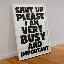 Load image into Gallery viewer, Shut Up Please Print A4 - Black &amp; White

