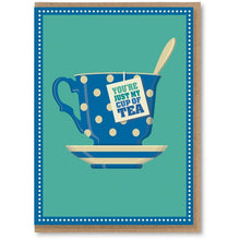 Load image into Gallery viewer, Just My Cup of Tea Card
