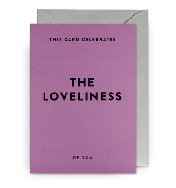 The Loveliness Of You - Birthday Card
