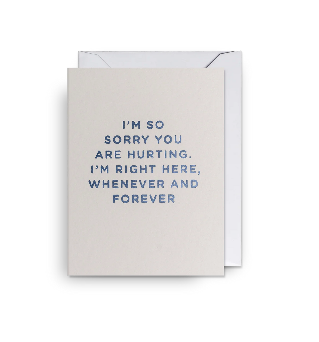 Sorry You Are Hurting- Mini Card