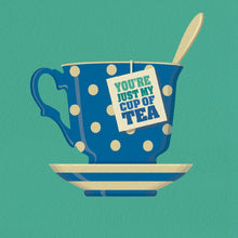 Load image into Gallery viewer, Just My Cup of Tea Card
