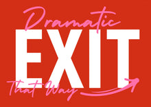 Load image into Gallery viewer, Dramatic Exit Print A3
