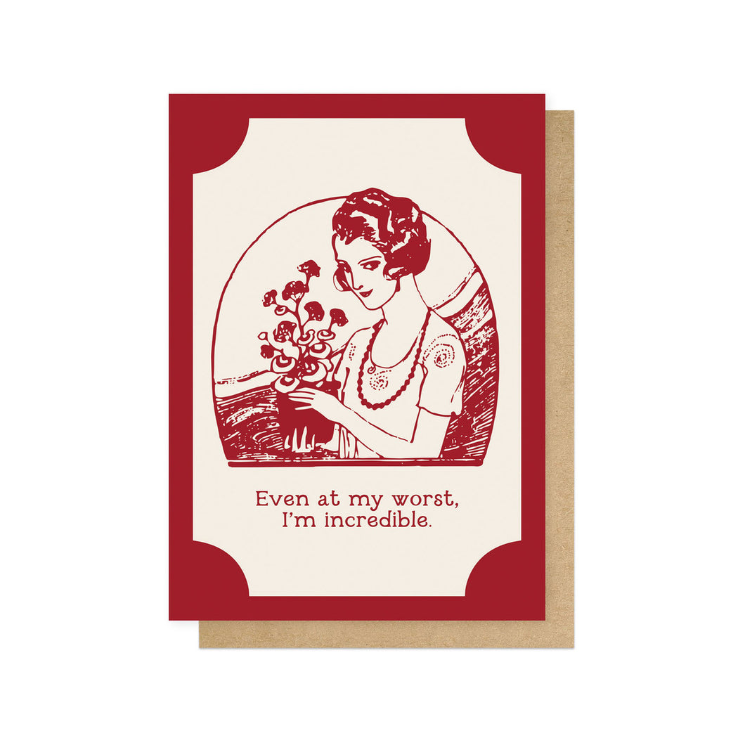 Even At My Worst - Greeting Card