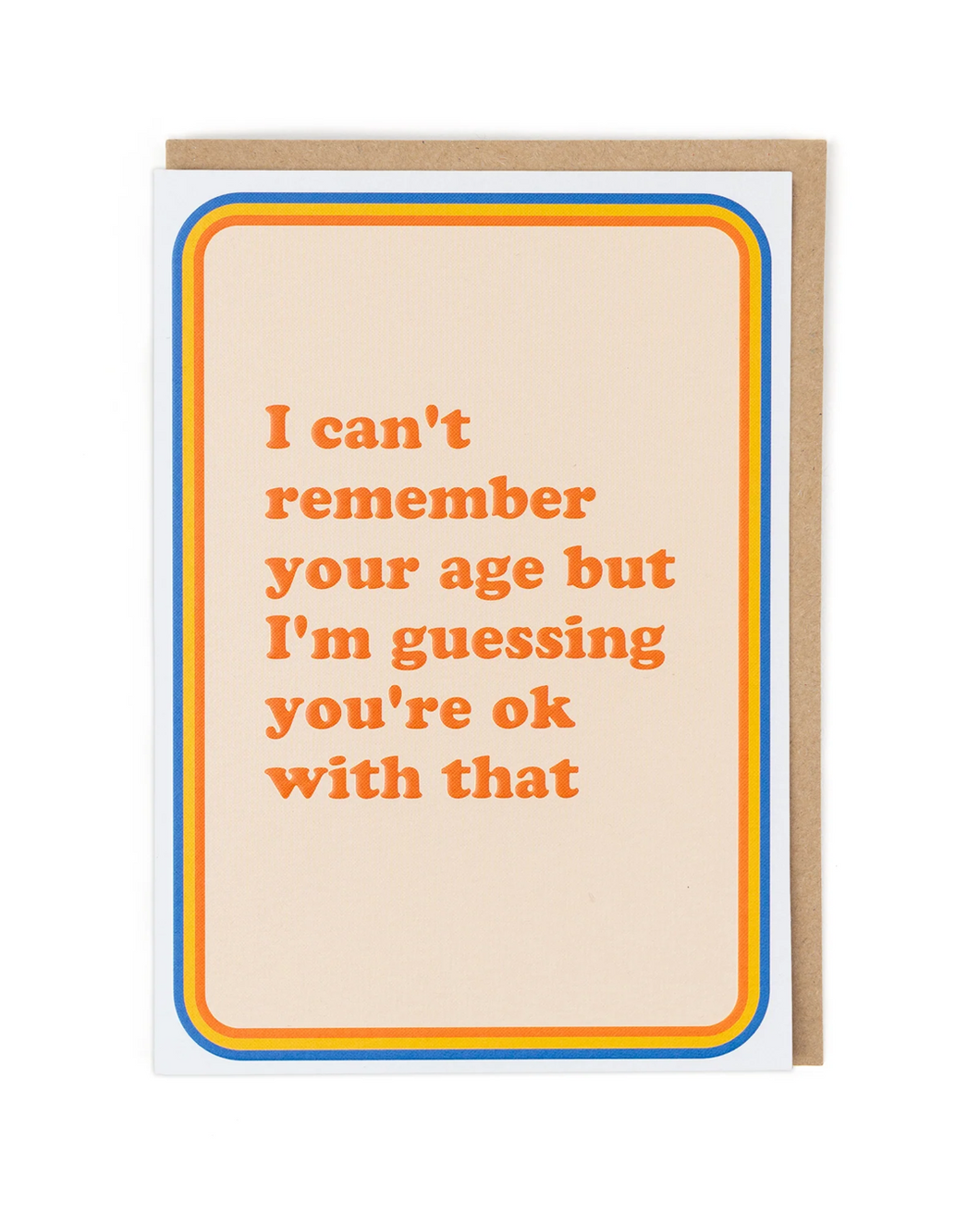 Remember Your Age Greeting Card