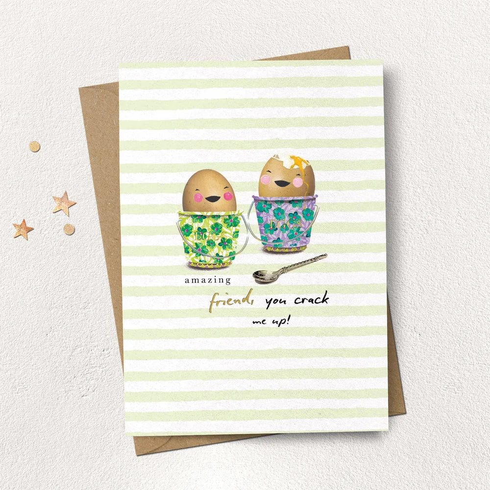 Stephanie Davies Amazing Friend You Crack Me UpGreeting Card