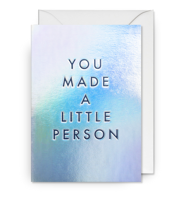 You Made A Little Person - Greetings Card
