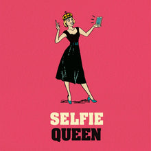 Load image into Gallery viewer, Selfie Queen Card
