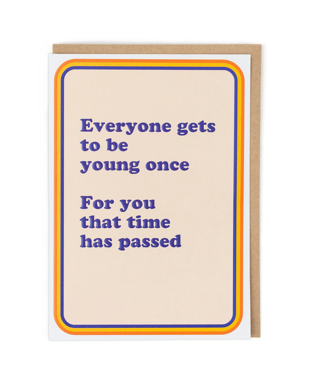 Young Once Greeting Card