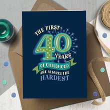Load image into Gallery viewer, Funny 40th Birthday Card - Childhood Years
