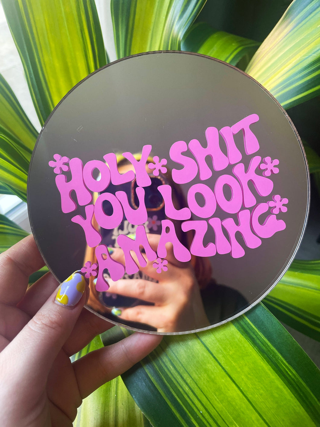 PRINTED WEIRD Holly Shit You Look Amazing Disc Mirror