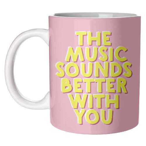 Mug - Music Sounds Better With You