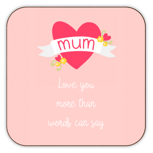 Mum Love You more Than Words Coaster
