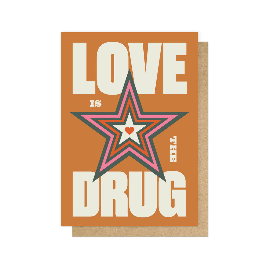 Love is the Drug - Greeting Card