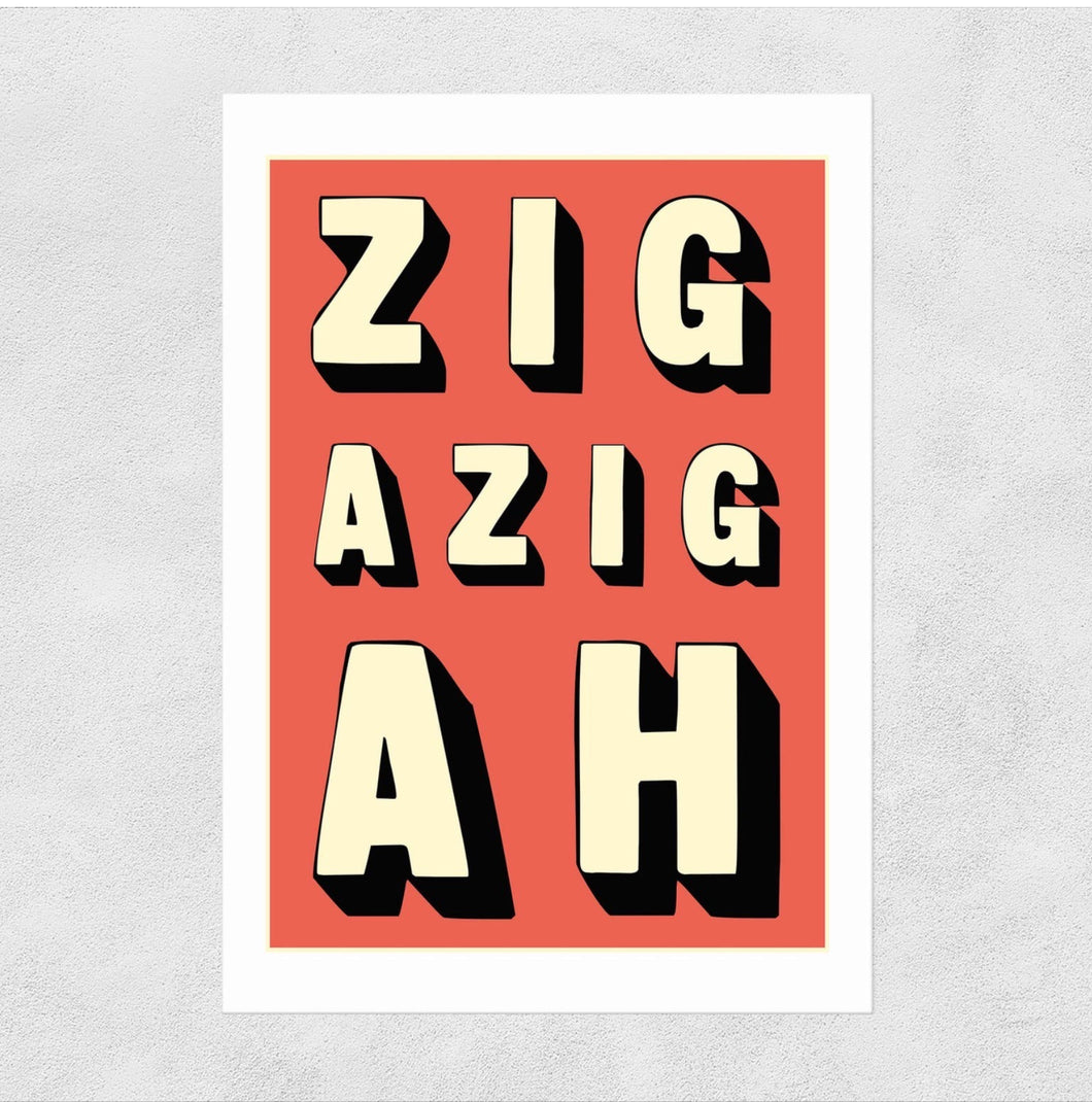 Zig A Zig Ah - A3 Print (unframed)