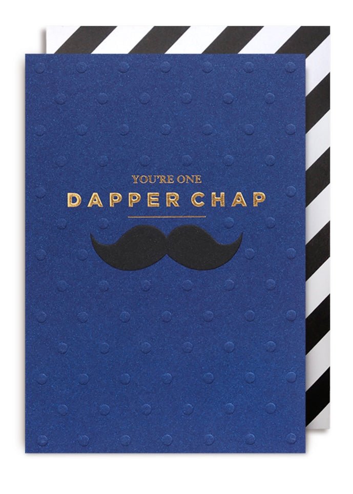You’re One Dapper Chap - Greeting Card