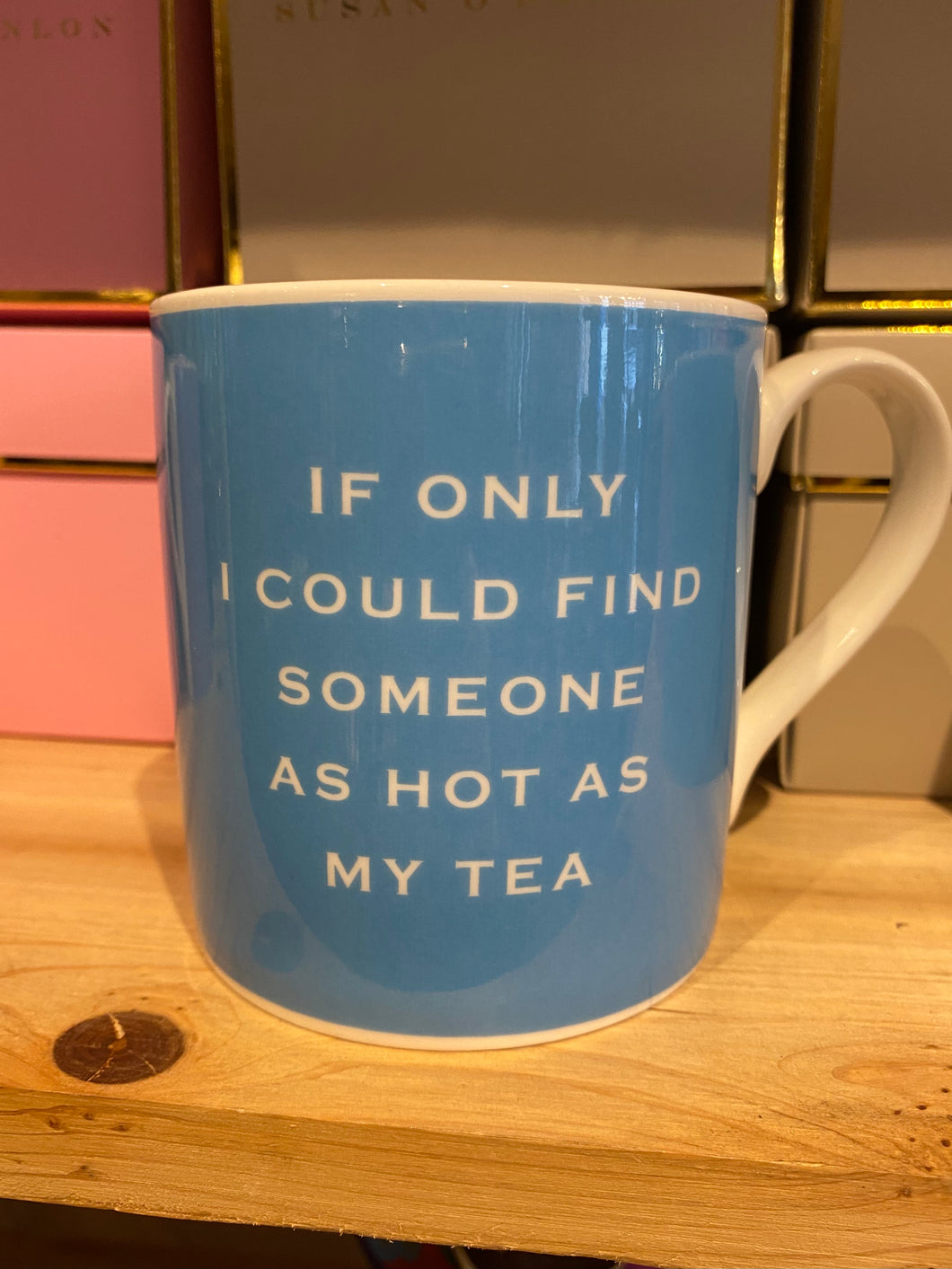 Susan O’Hanlon As Hot As My Tea China Mug **CLICK & COLLECT ONLY**