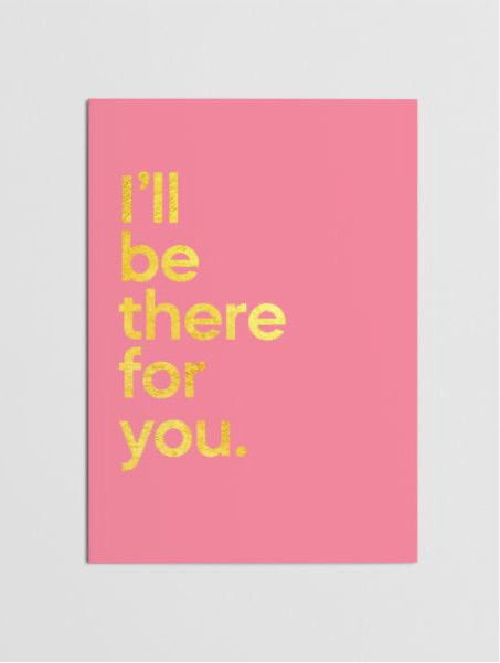 I'll Be There For You - Say it with Songs Card