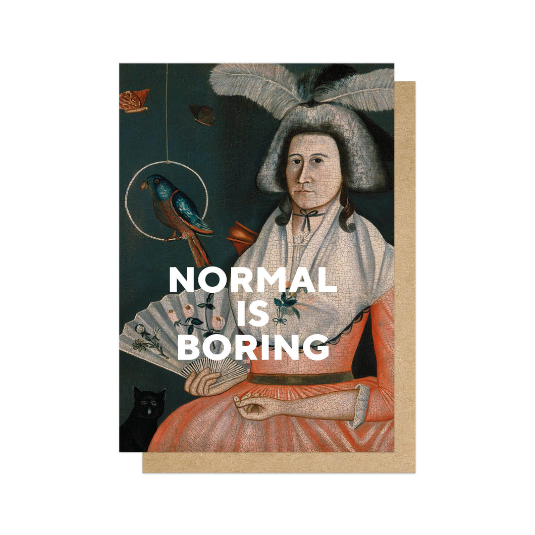 Normal is Boring - Greeting Card