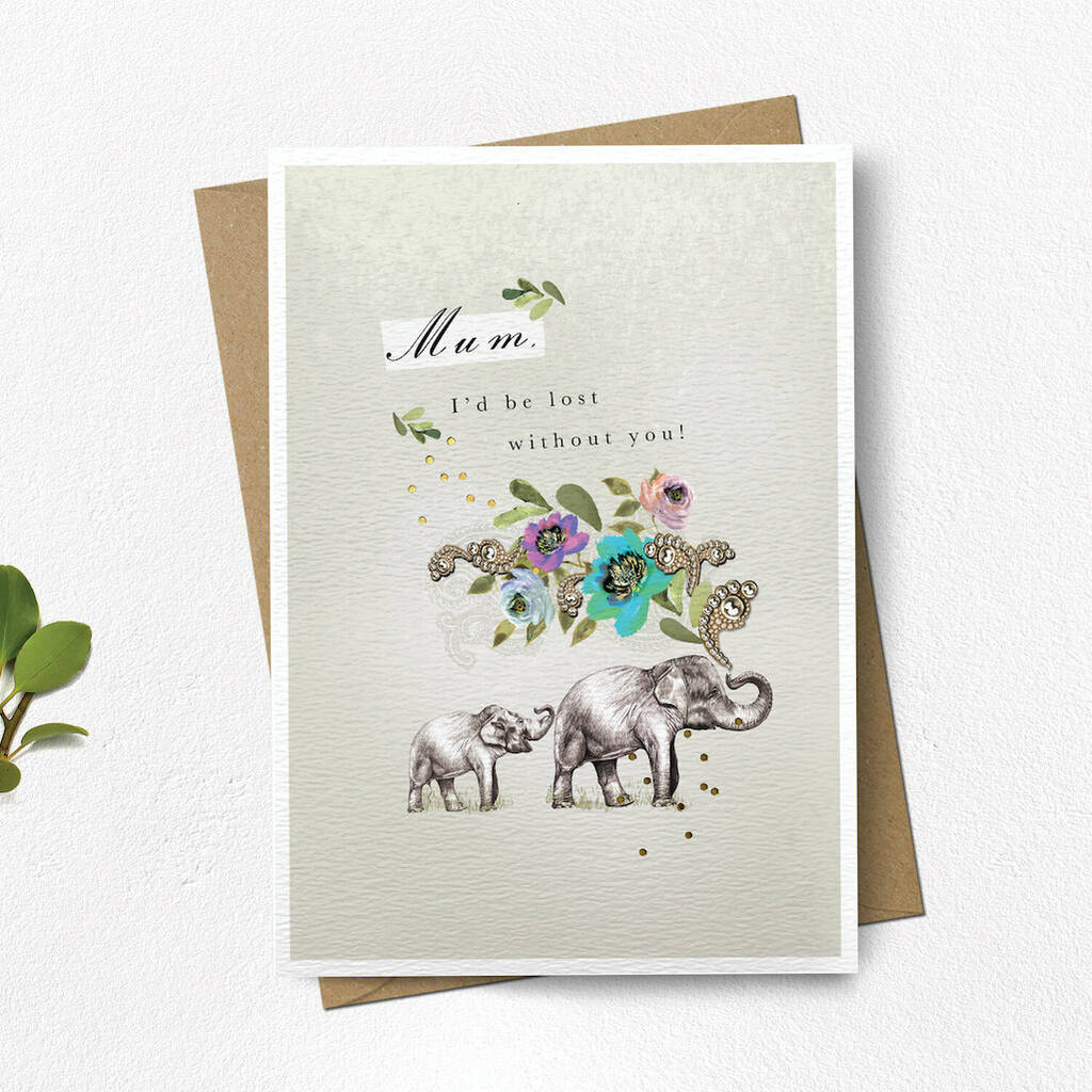 Stephanie Davies Mum I'd Be Lost Without You Card